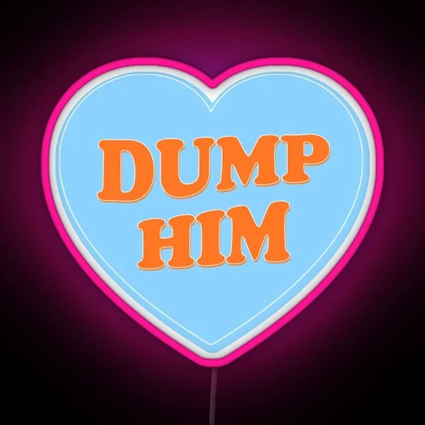 Dump Him Heart RGB Neon Sign