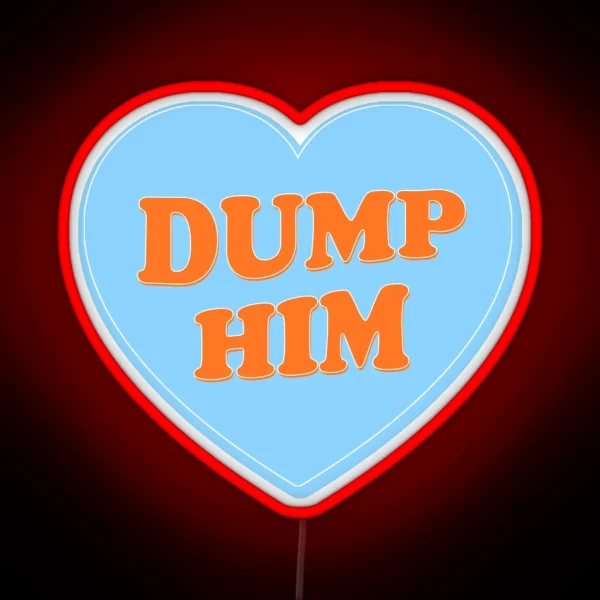 Dump Him Heart RGB Neon Sign