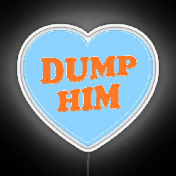 Dump Him Heart RGB Neon Sign