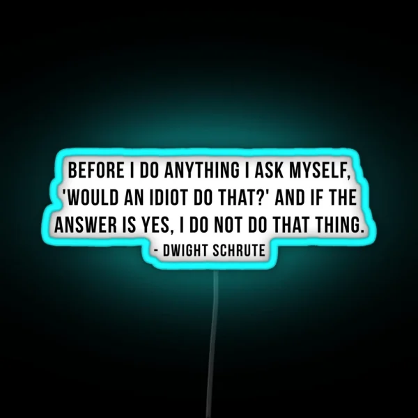 Dwight Schrute Quote RGB Neon Sign
