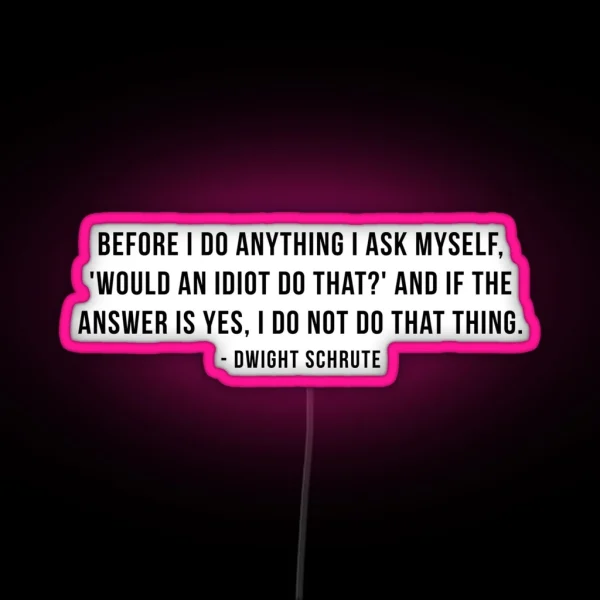 Dwight Schrute Quote RGB Neon Sign