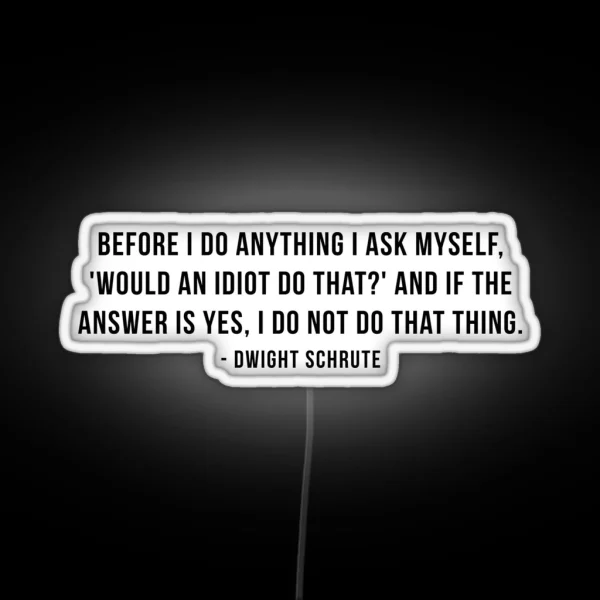 Dwight Schrute Quote RGB Neon Sign