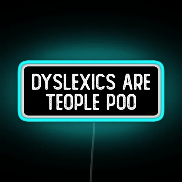 Dyslexics Are Teople Poo Cool Helmet RGB Neon Sign