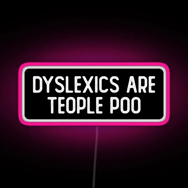 Dyslexics Are Teople Poo Cool Helmet RGB Neon Sign