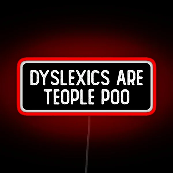 Dyslexics Are Teople Poo Cool Helmet RGB Neon Sign