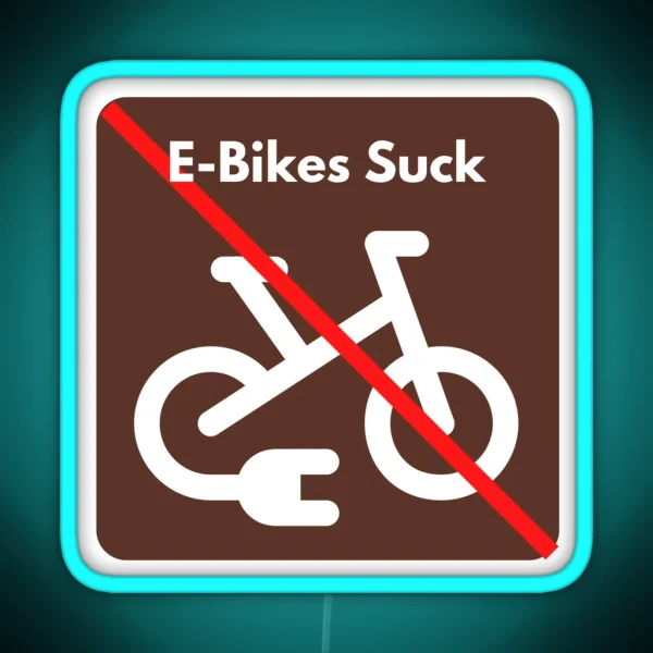 E Bikes Suck Trail Signage RGB Neon Sign