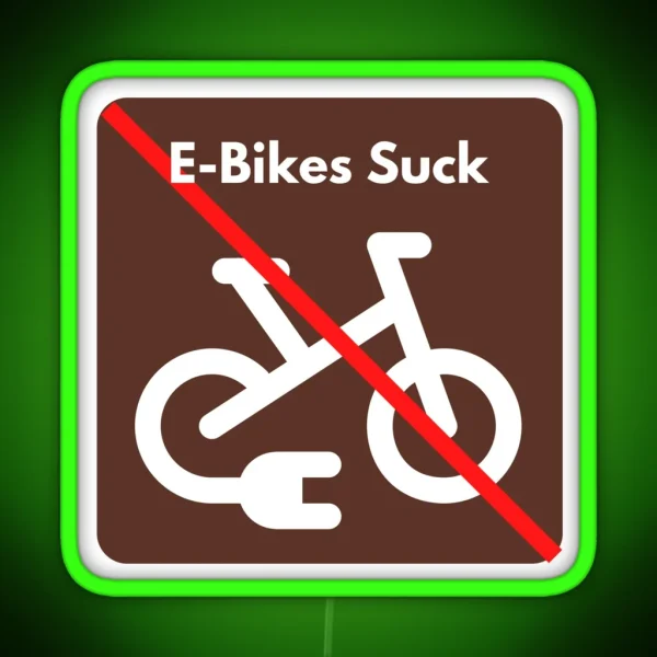 E Bikes Suck Trail Signage RGB Neon Sign