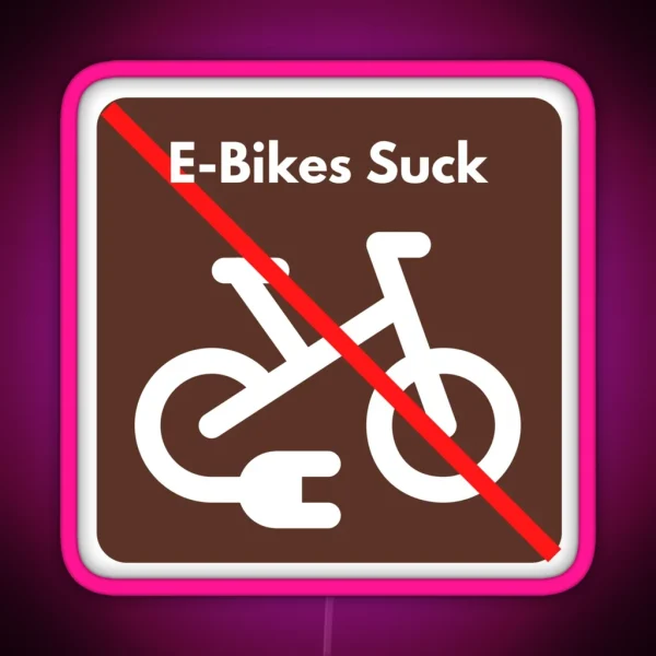 E Bikes Suck Trail Signage RGB Neon Sign