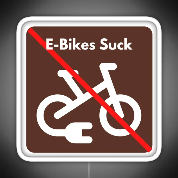 E Bikes Suck Trail Signage RGB Neon Sign