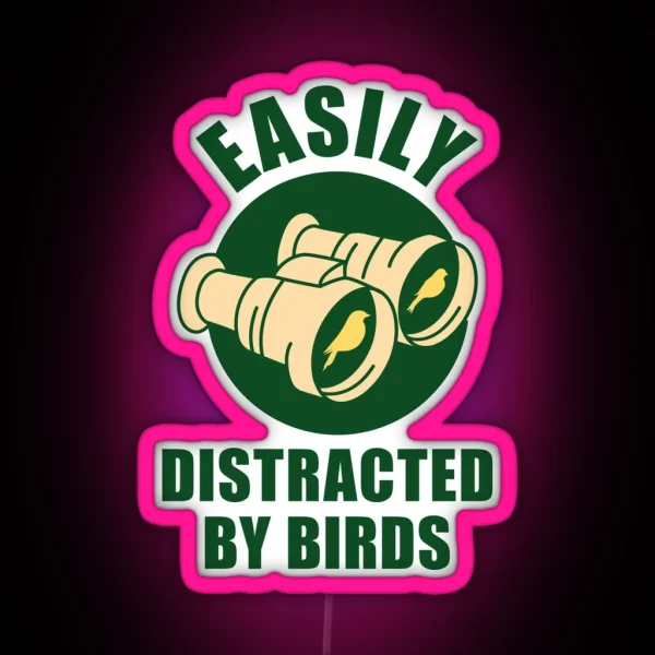 Easily Distracted By Birds RGB Neon Sign
