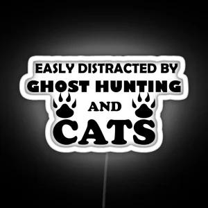 Easily Distracted By Ghost Hunting And Cats Led RGB Neon Sign