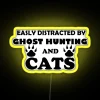 Easily Distracted by Ghost Hunting and Cats Neon LED Sign