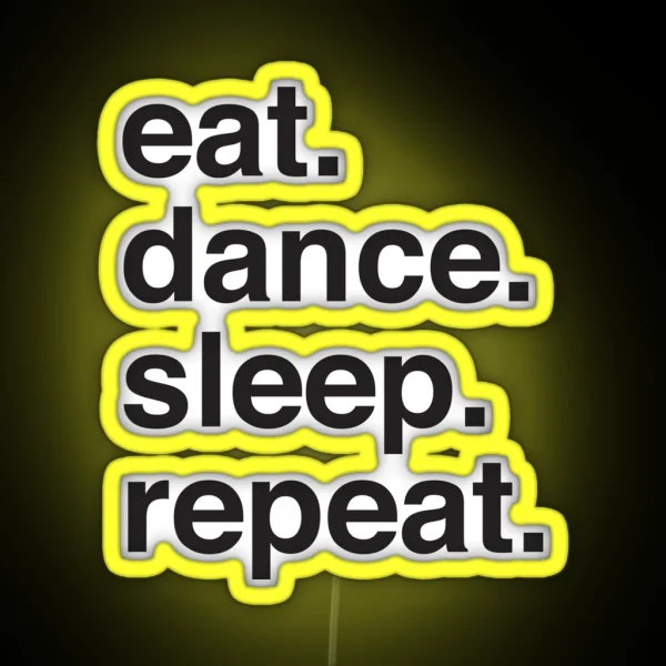 Eat Dance Sleep Repeat I RGB Neon Sign