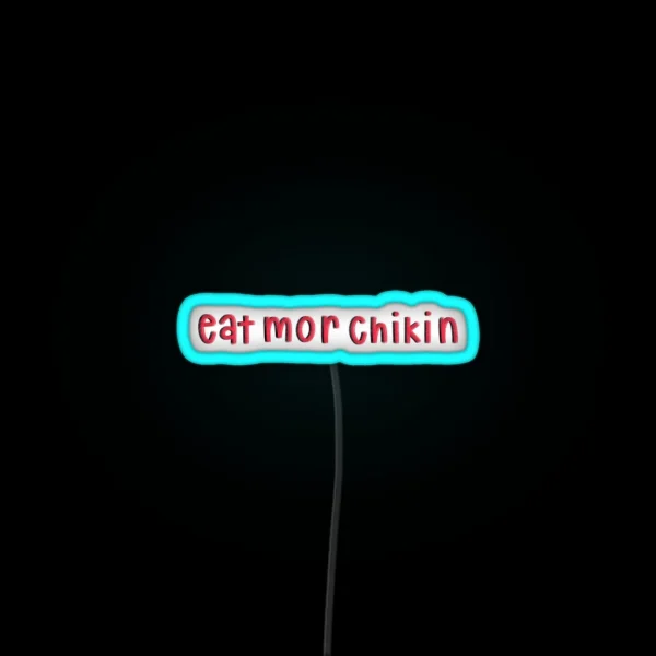Eat Mor Chikin RGB Neon Sign