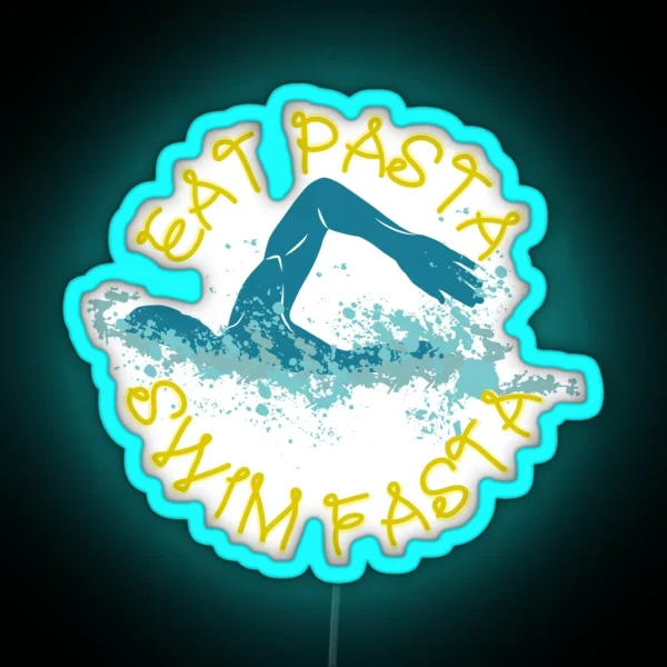 Eat Pasta Swim Fasta Swimming Pun Funny Swimming Pun RGB Neon Sign