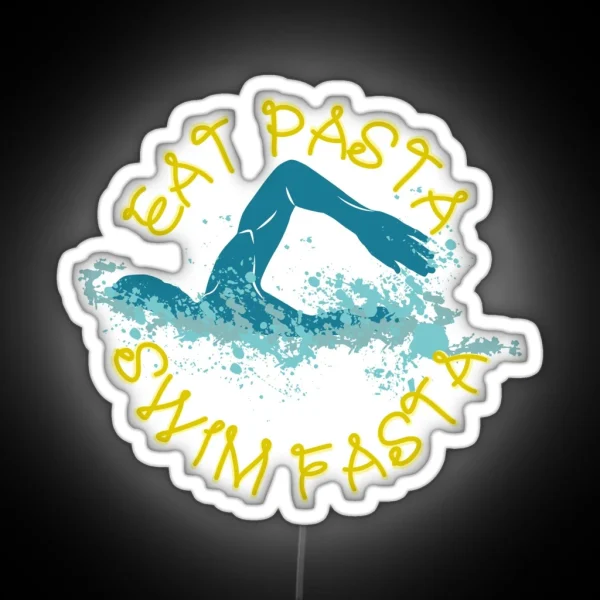 Eat Pasta Swim Fasta Swimming Pun Funny Swimming Pun RGB Neon Sign