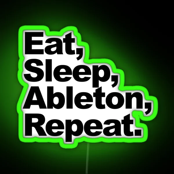 Eat Sleep Ableton Repeat RGB Neon Sign