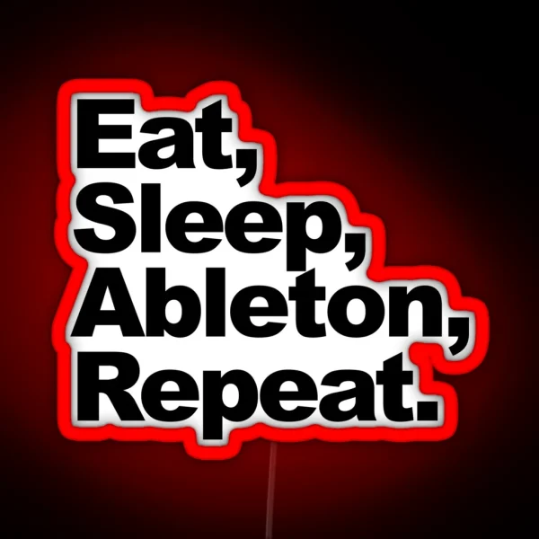 Eat Sleep Ableton Repeat RGB Neon Sign