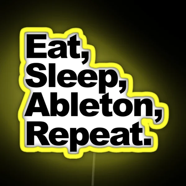 Eat Sleep Ableton Repeat RGB Neon Sign