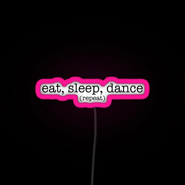 Eat Sleep Dance Repeat Dark RGB Neon Sign