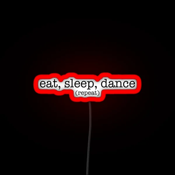 Eat Sleep Dance Repeat Dark RGB Neon Sign