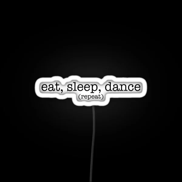 Eat Sleep Dance Repeat Dark RGB Neon Sign