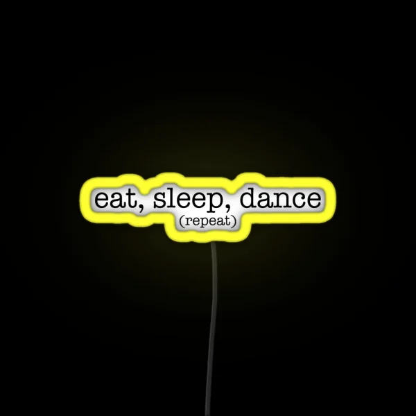 Eat Sleep Dance Repeat Dark RGB Neon Sign