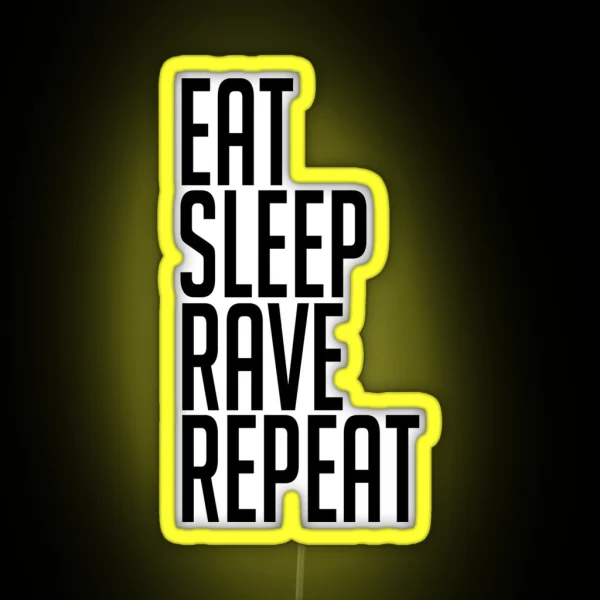 EAT SLEEP RAVE REPEAT Led RGB Neon Sign
