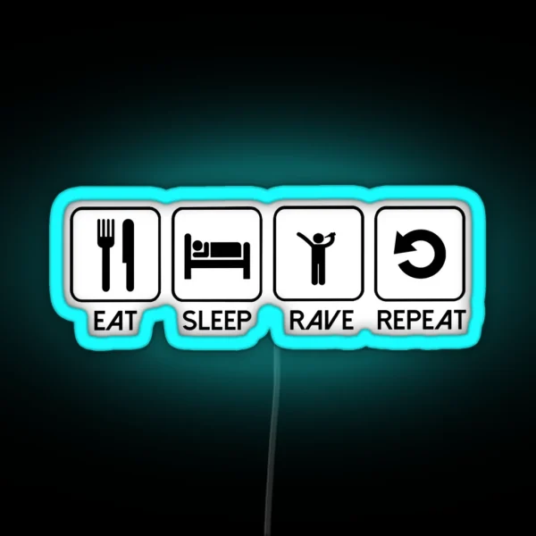 Eat Sleep Rave Repeat RGB Neon Sign