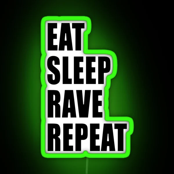 Eat Sleep Rave Repeat RGB Neon Sign