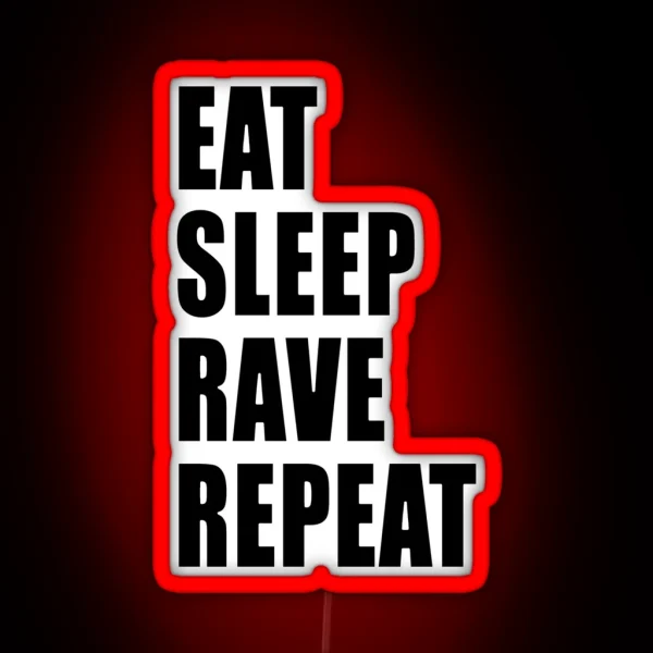 Eat Sleep Rave Repeat RGB Neon Sign