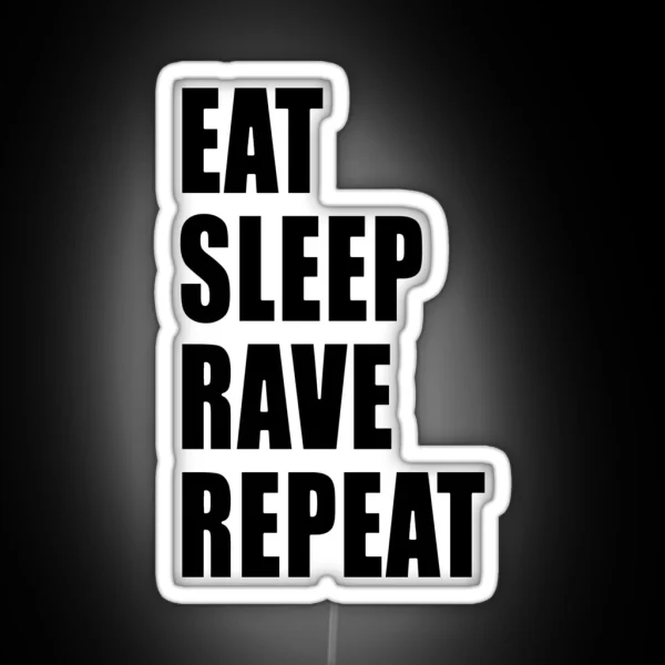 Eat Sleep Rave Repeat RGB Neon Sign