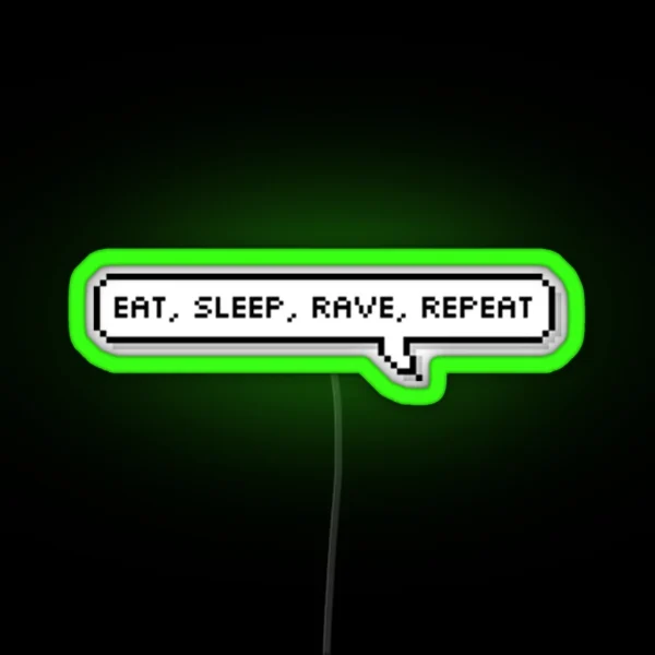 Eat Sleep Rave Repeat Speech Bubble RGB Neon Sign