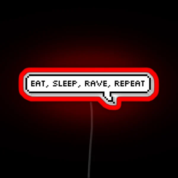 Eat Sleep Rave Repeat Speech Bubble RGB Neon Sign