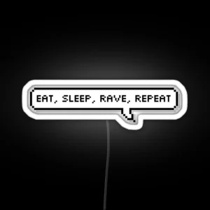 Eat Sleep Rave Repeat Speech Bubble RGB Neon Sign