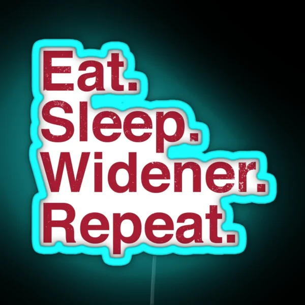 Eat Sleep Widener Repeat RGB Neon Sign