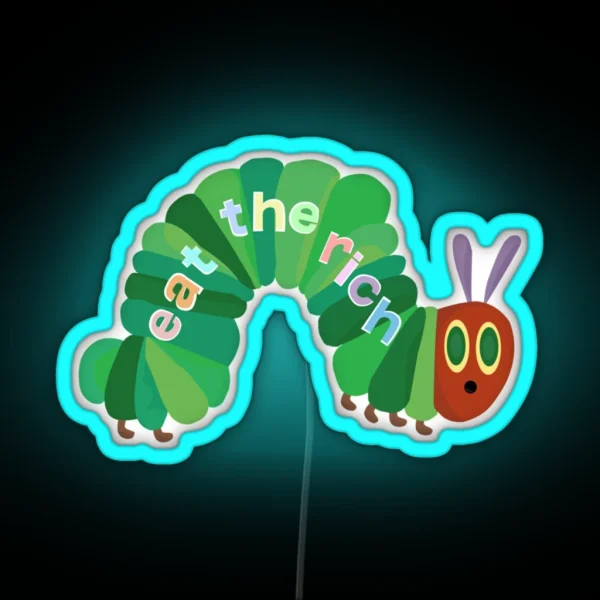 Eat The Rich Hungry Caterpillar Classic Led RGB Neon Sign