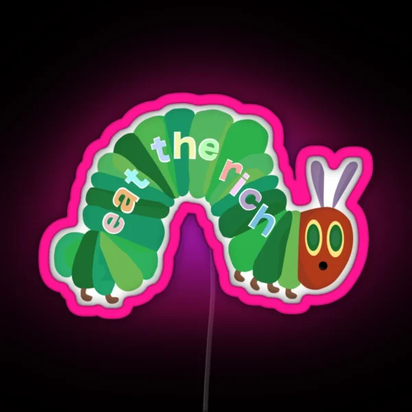 Eat The Rich Hungry Caterpillar Classic Led RGB Neon Sign