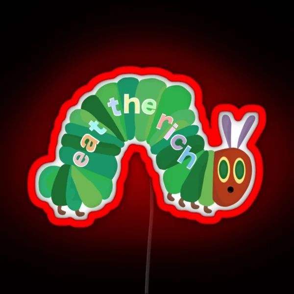 Eat The Rich Hungry Caterpillar Classic Led RGB Neon Sign