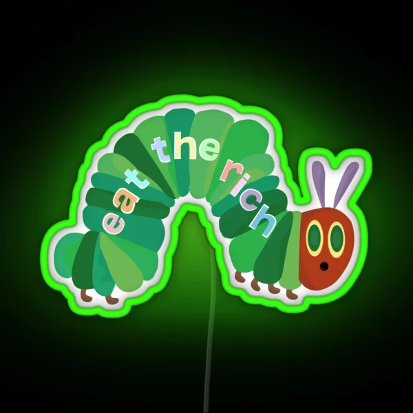 Eat The Rich Hungry Caterpillar RGB Neon Sign