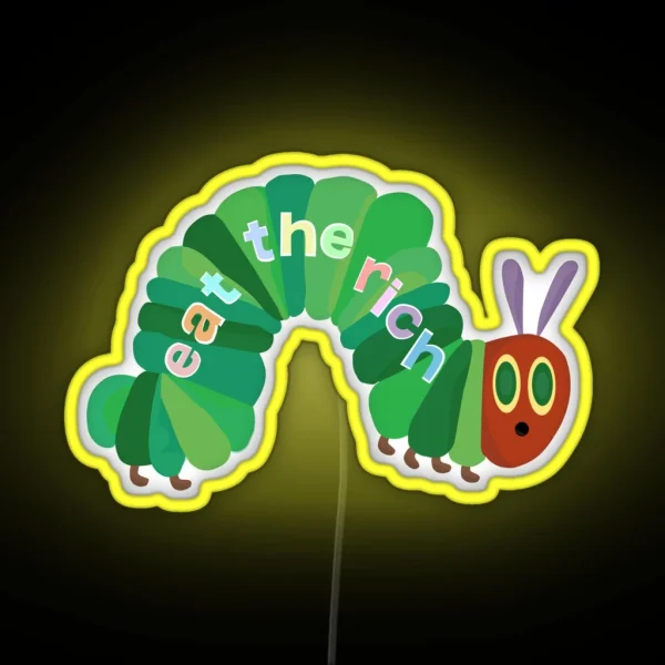 Eat The Rich Hungry Caterpillar RGB Neon Sign
