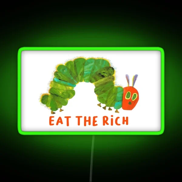 Eat The Rich Hungry Caterpillar RGB Neon Sign