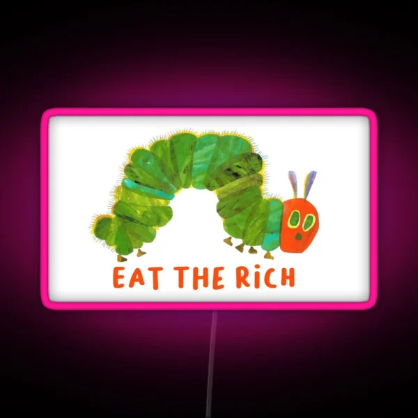 Eat The Rich Hungry Caterpillar RGB Neon Sign