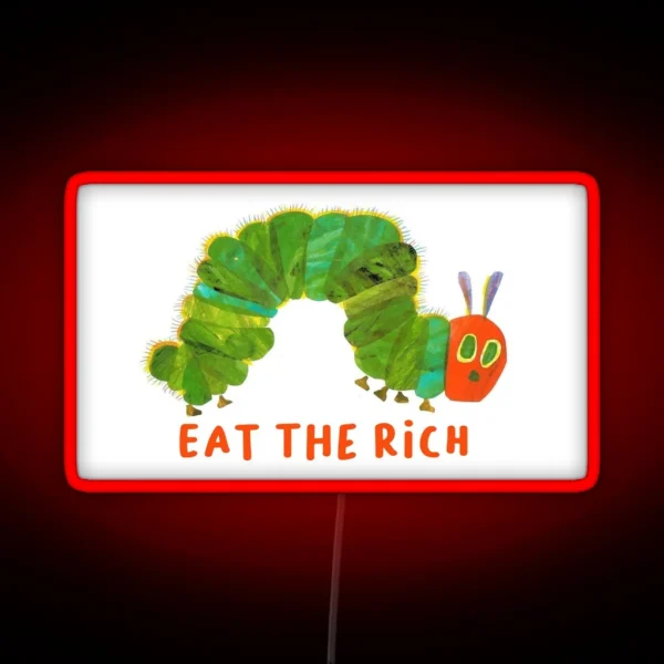 Eat The Rich Hungry Caterpillar RGB Neon Sign