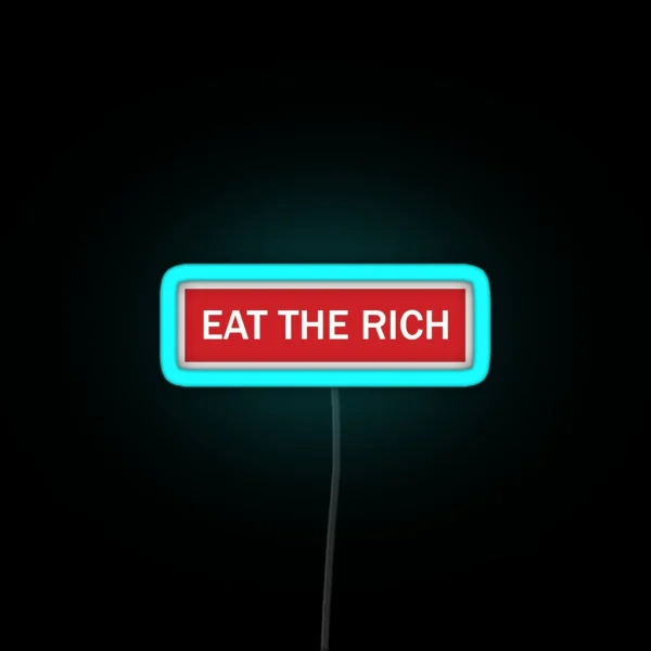 EAT THE RICH RGB Neon Sign