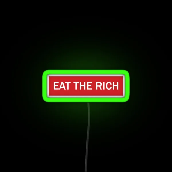 EAT THE RICH RGB Neon Sign