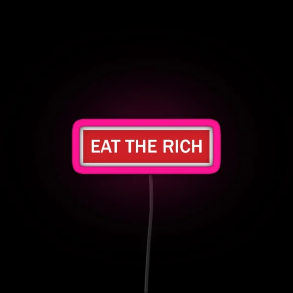 EAT THE RICH RGB Neon Sign