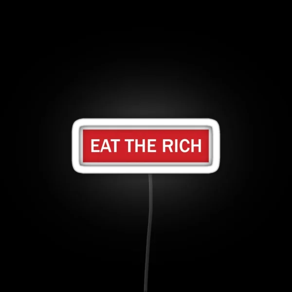 EAT THE RICH RGB Neon Sign