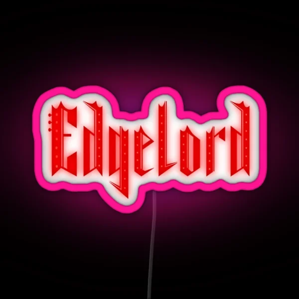 Edgelord 2 RGB Neon Sign