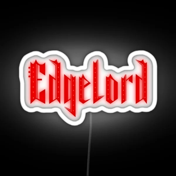 Edgelord 2 RGB Neon Sign
